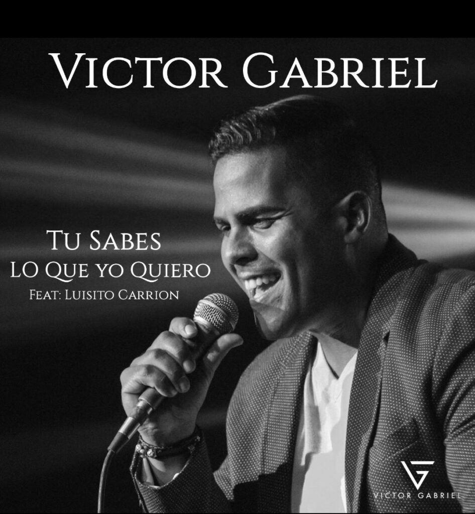 VÍCTOR GABRIEL FEAT. LUISITO CARRÍON TITULADO «TU SABES LO QUE YO QUIERO»