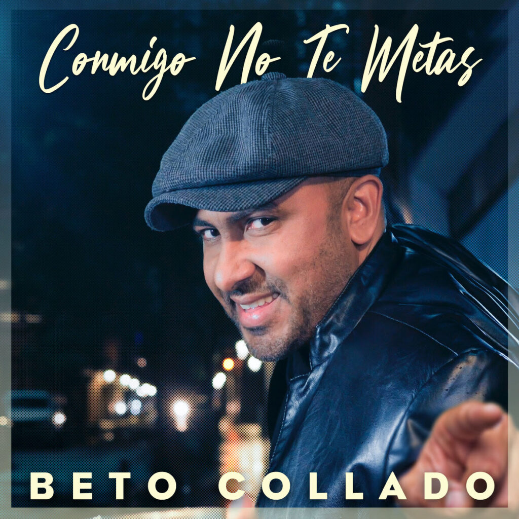 Conmigo No Te Metas la nueva salsa de Beto Collado