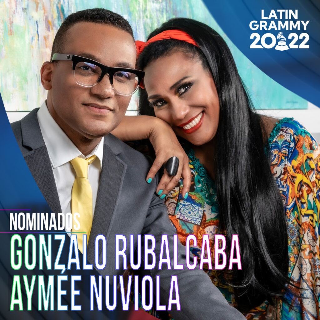 Gonzalo Rubalcaba y Aymée Nuviola nominados al Latin GRAMMY® 2022
