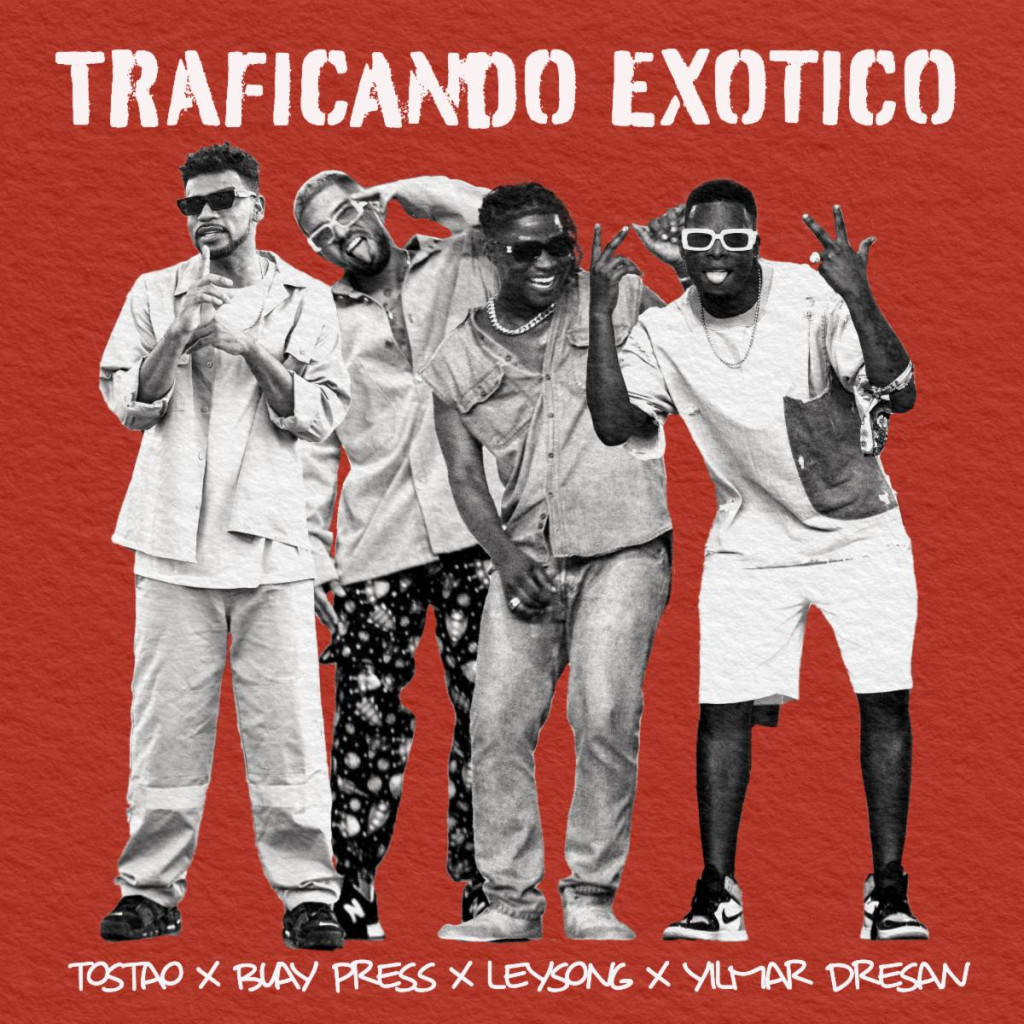 Tostao presenta su nuevo single como solista “Traficando Exótico” feat. Buay Press, Leysong y Yilmar Dresan